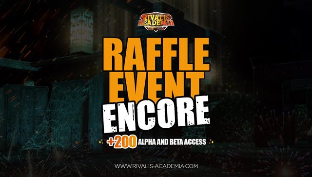 ENCORE RAFFLE DRAW: ADDT’L 300 ALPHA & BETA TEST!